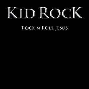 Kid Rock- Rock N Roll Jesus